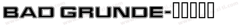 BAD GRUNDE字体转换